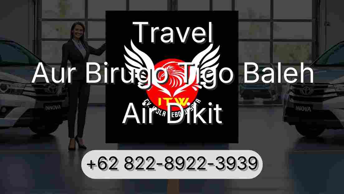 Travel Aur Birugo Tigo Baleh Air Dikit