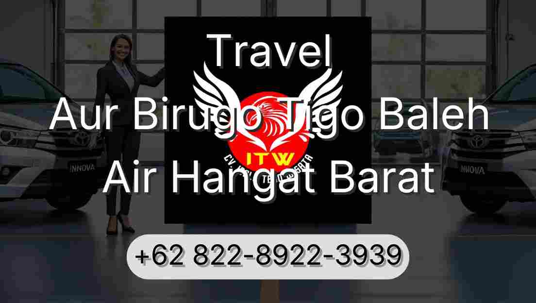 Travel Aur Birugo Tigo Baleh Air Hangat Barat