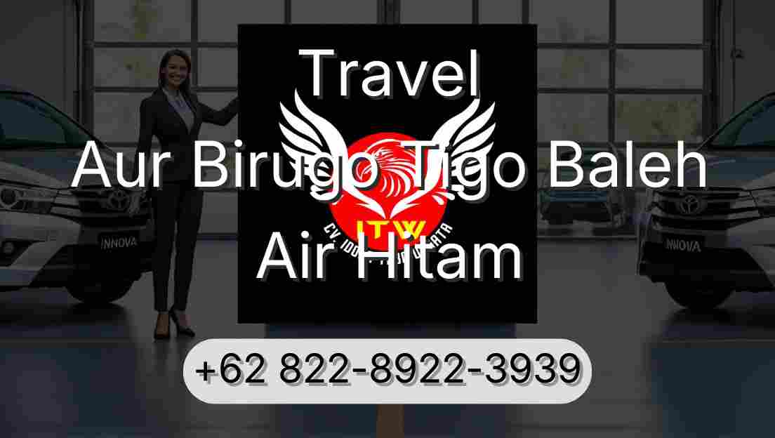 Travel Aur Birugo Tigo Baleh Air Hitam