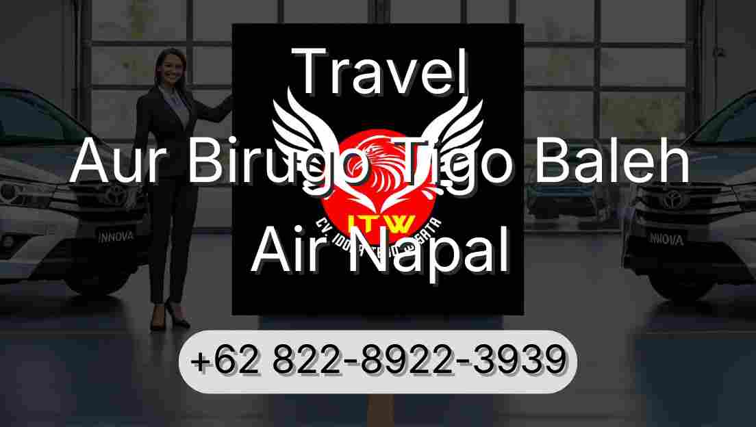 Travel Aur Birugo Tigo Baleh Air Napal