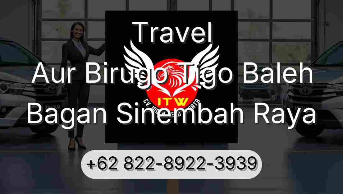 Travel Aur Birugo Tigo Baleh Bagan Sinembah Raya
