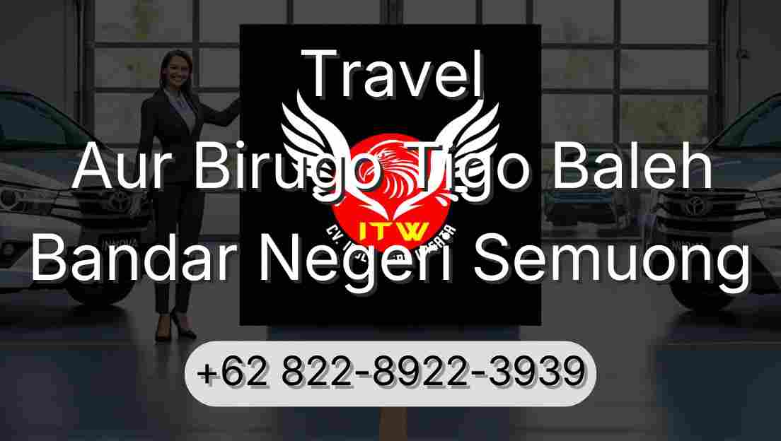 Travel Aur Birugo Tigo Baleh Bandar Negeri Semuong