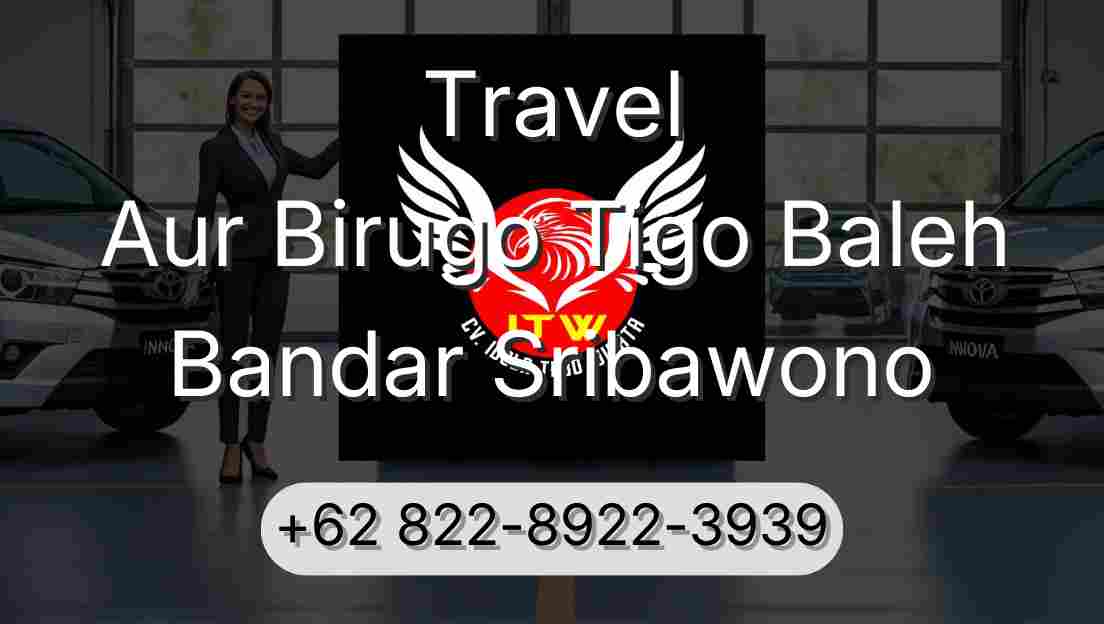 Travel Aur Birugo Tigo Baleh Bandar Sribawono