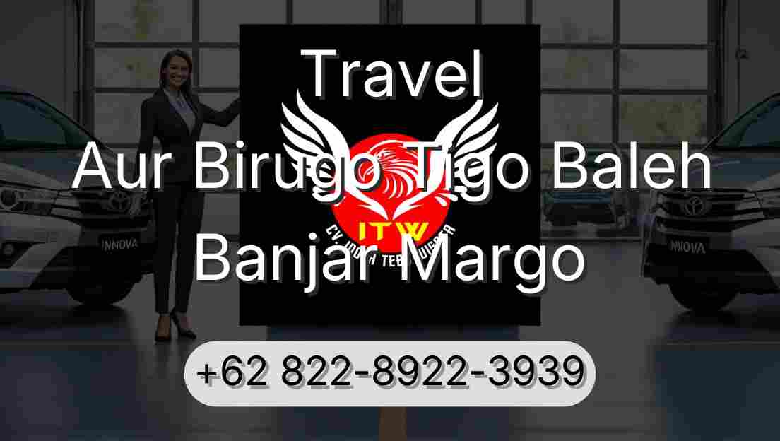 Travel Aur Birugo Tigo Baleh Banjar Margo