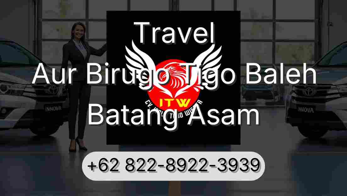 Travel Aur Birugo Tigo Baleh Batang Asam