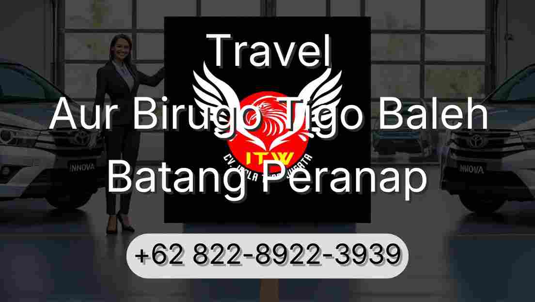 Travel Aur Birugo Tigo Baleh Batang Peranap