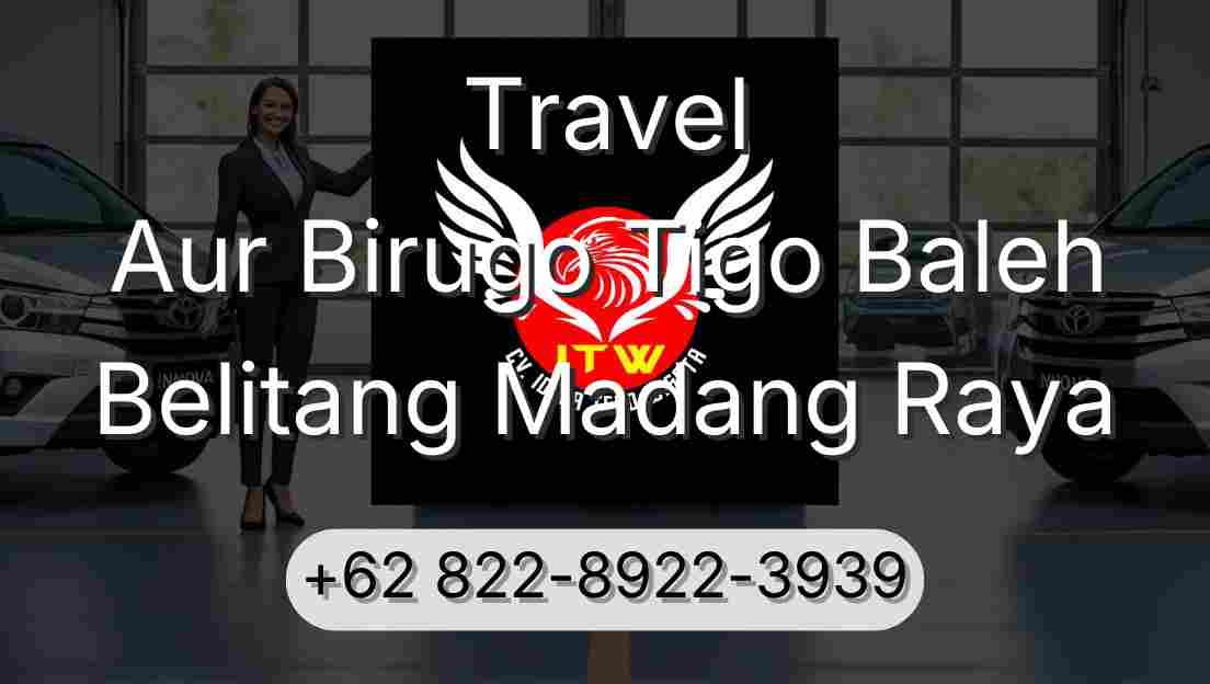 Travel Aur Birugo Tigo Baleh Belitang Madang Raya