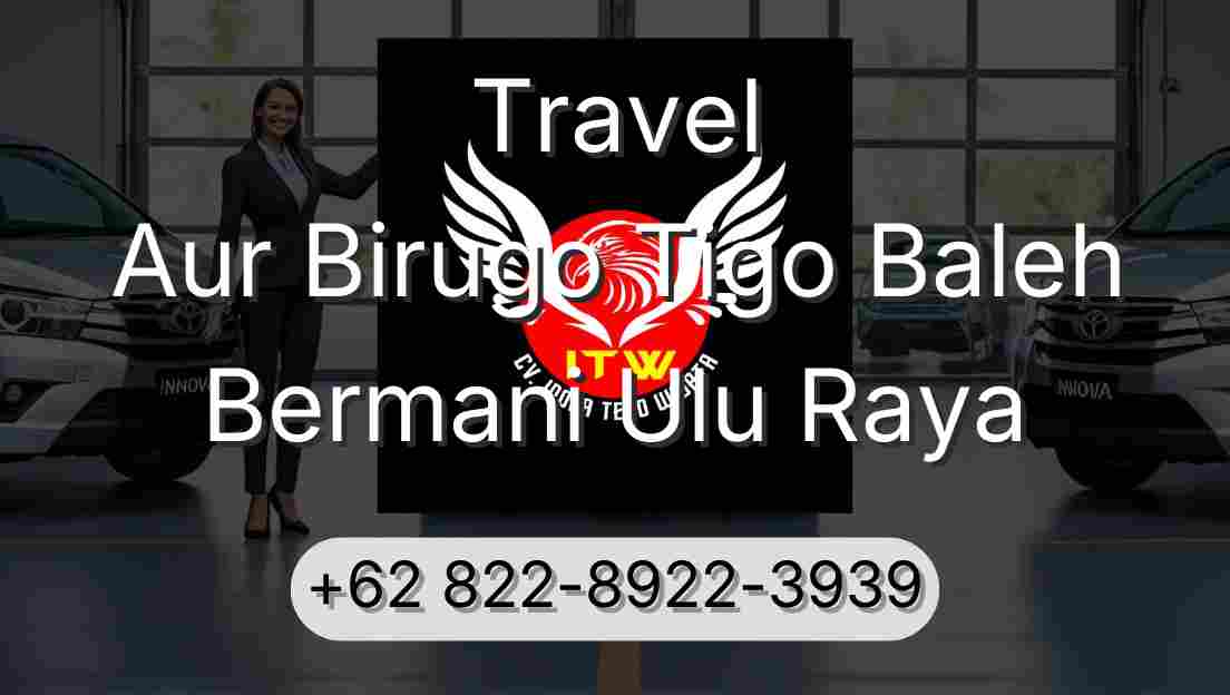 Travel Aur Birugo Tigo Baleh Bermani Ulu Raya