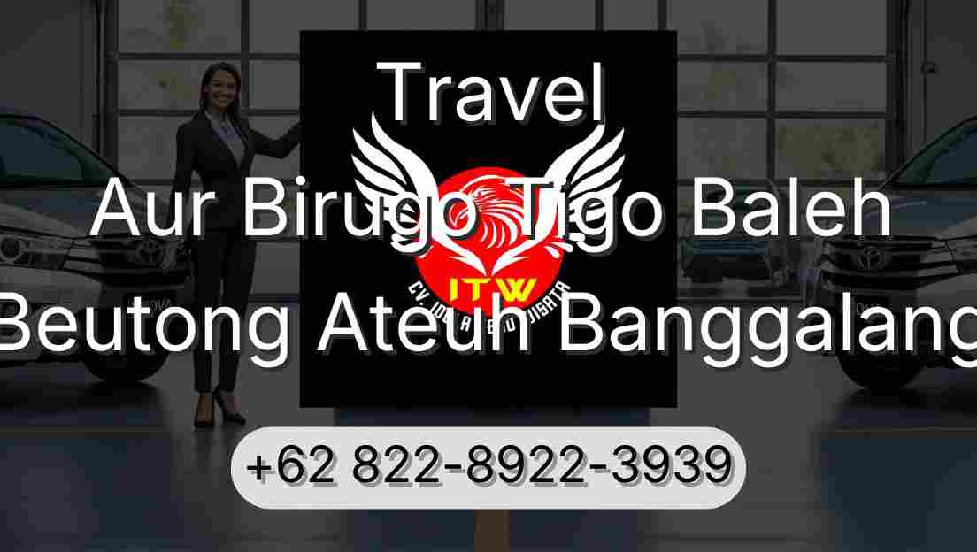 Travel Aur Birugo Tigo Baleh Beutong Ateuh Banggalang