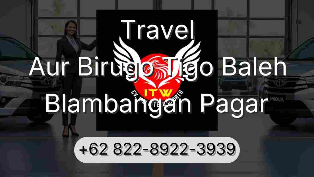 Travel Aur Birugo Tigo Baleh Blambangan Pagar