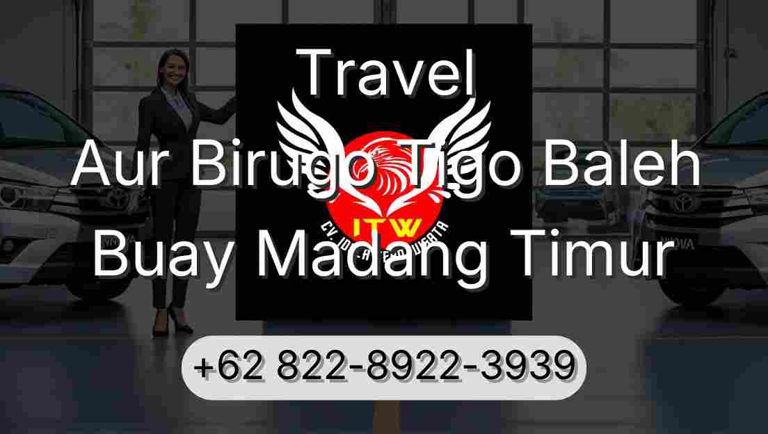 Travel Aur Birugo Tigo Baleh Buay Madang Timur