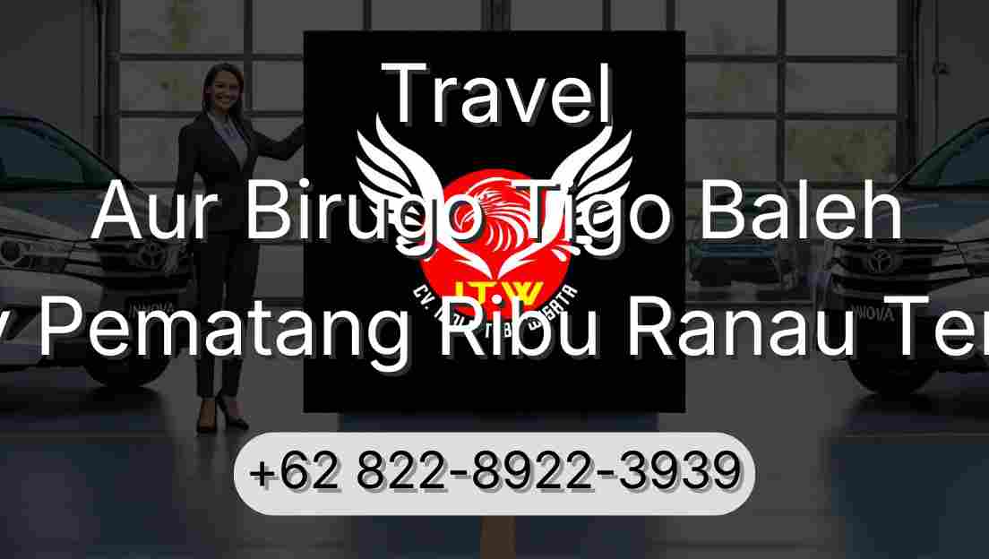 Travel Aur Birugo Tigo Baleh Buay Pematang Ribu Ranau Tengah