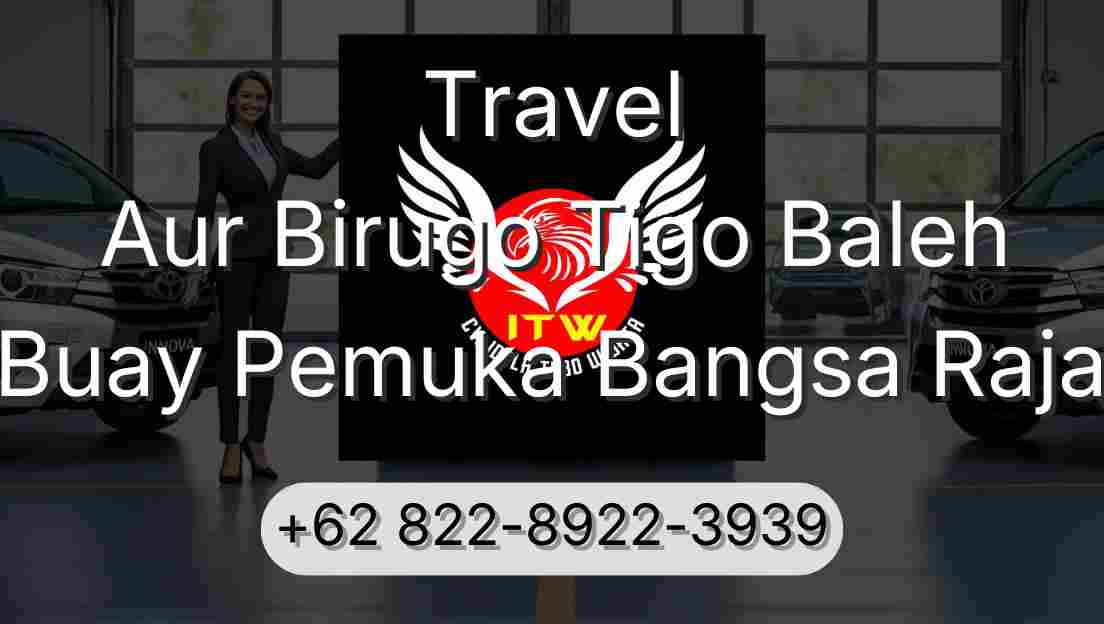 Travel Aur Birugo Tigo Baleh Buay Pemuka Bangsa Raja