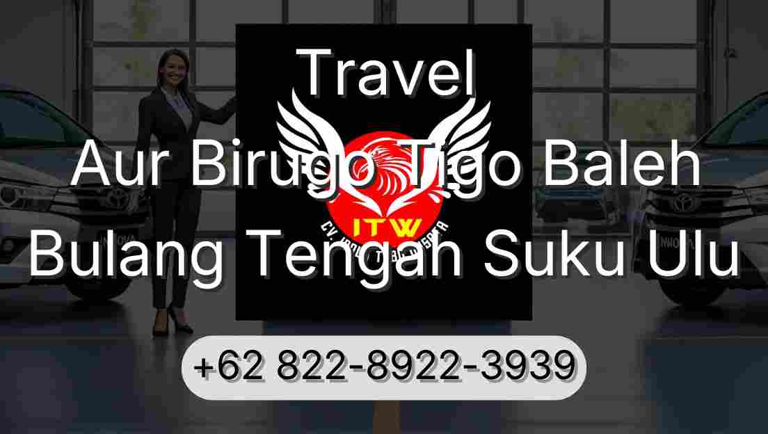 Travel Aur Birugo Tigo Baleh Bulang Tengah Suku Ulu