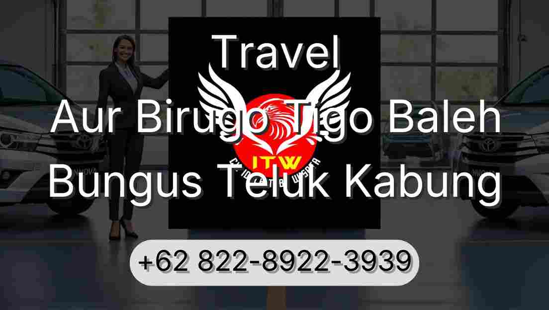 Travel Aur Birugo Tigo Baleh Bungus Teluk Kabung