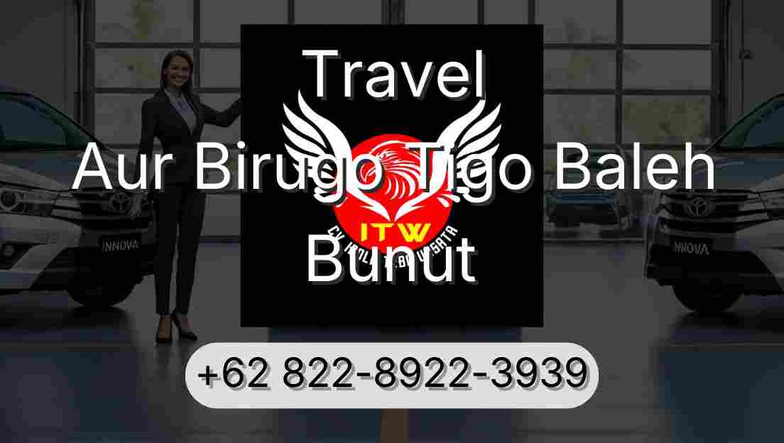 Travel Aur Birugo Tigo Baleh Bunut