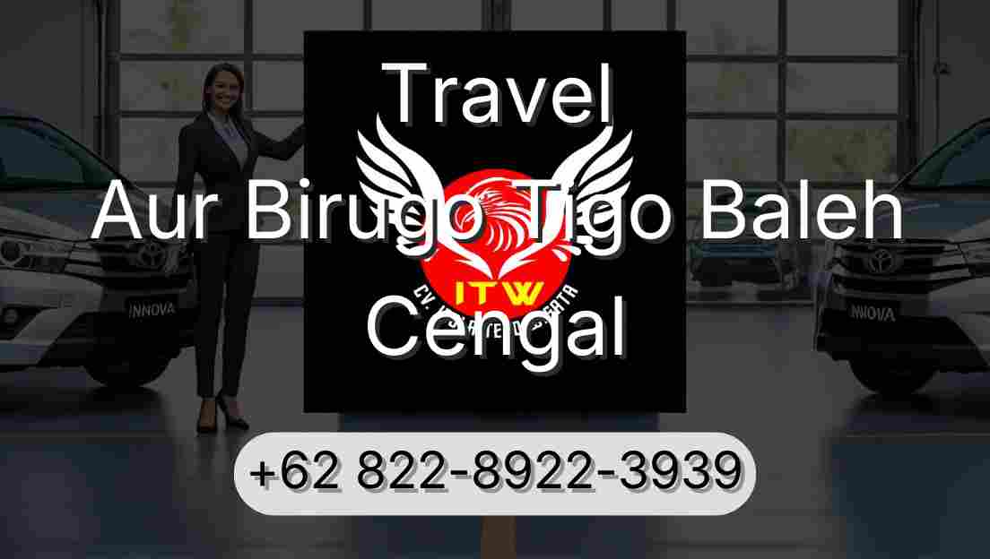 Travel Aur Birugo Tigo Baleh Cengal