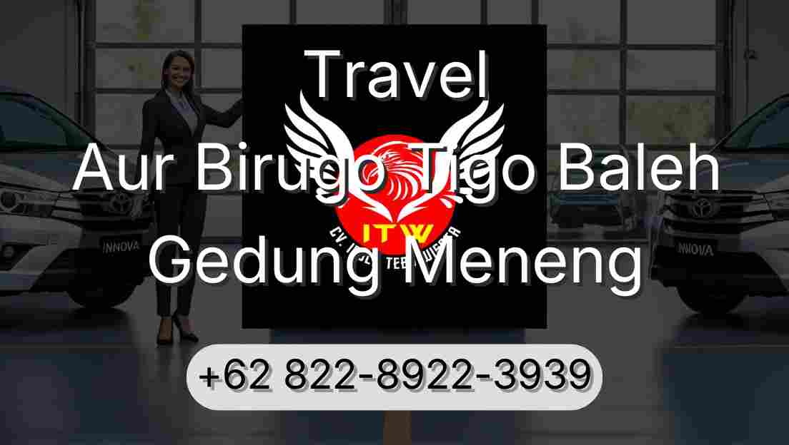Travel Aur Birugo Tigo Baleh Gedung Meneng