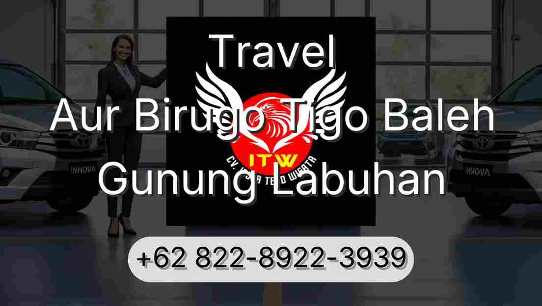 Travel Aur Birugo Tigo Baleh Gunung Labuhan