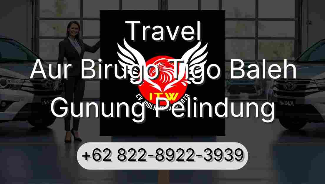 Travel Aur Birugo Tigo Baleh Gunung Pelindung