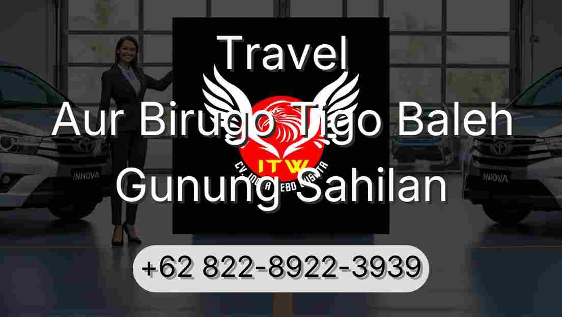 Travel Aur Birugo Tigo Baleh Gunung Sahilan