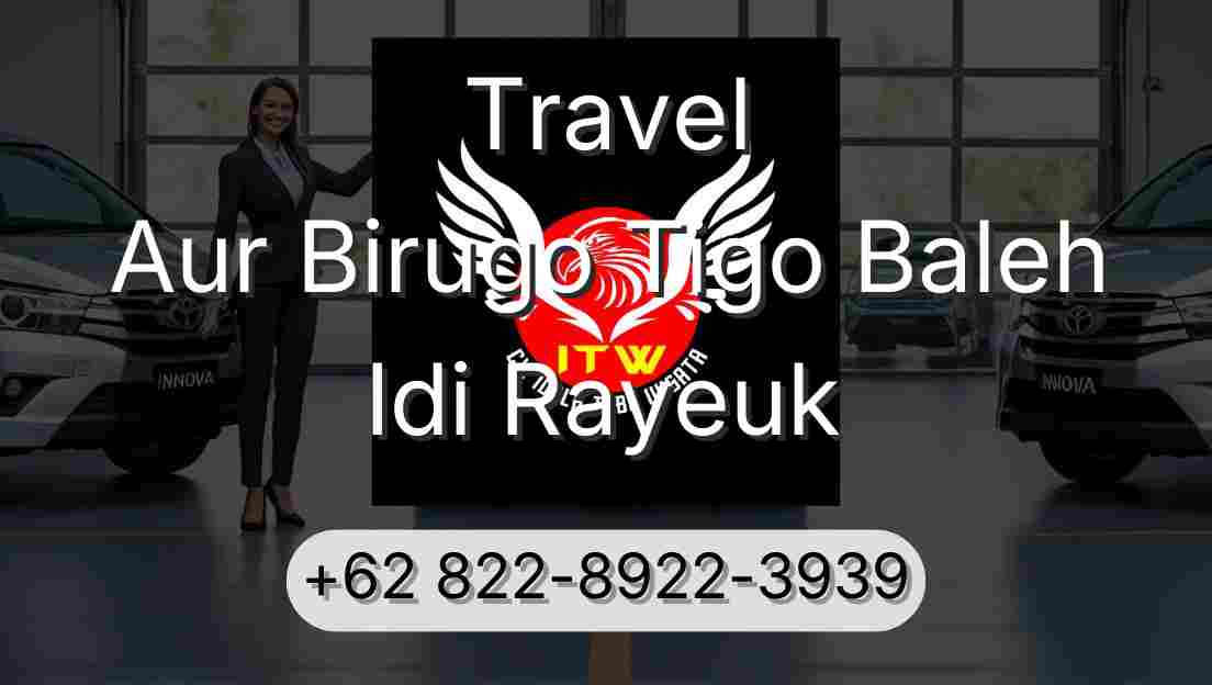 Travel Aur Birugo Tigo Baleh Idi Rayeuk