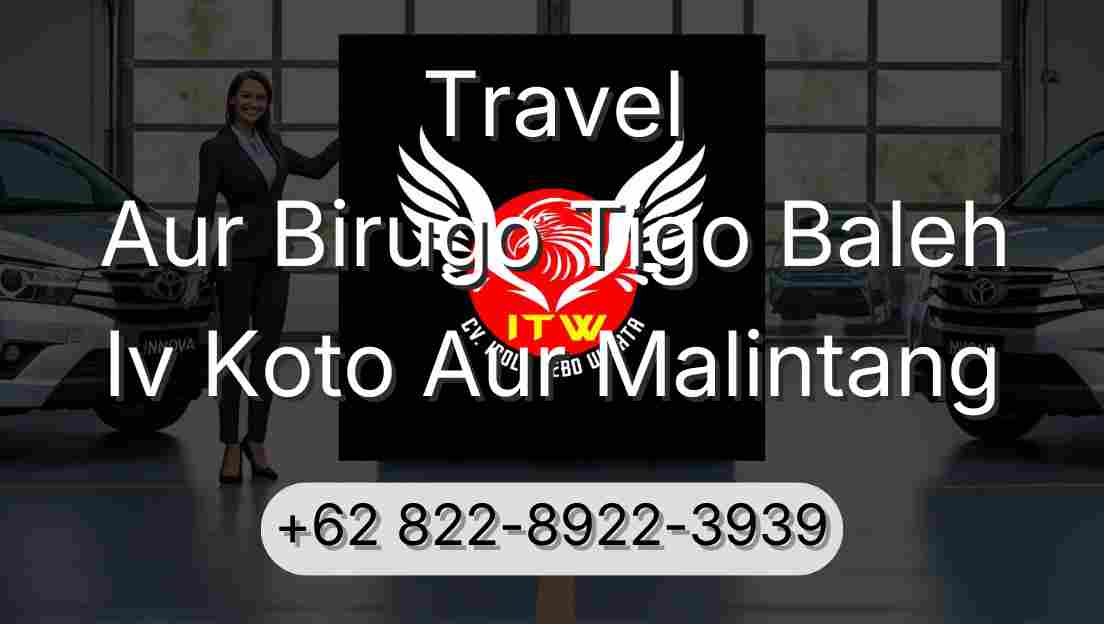 Travel Aur Birugo Tigo Baleh Iv Koto Aur Malintang