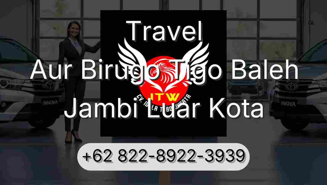 Travel Aur Birugo Tigo Baleh Jambi Luar Kota