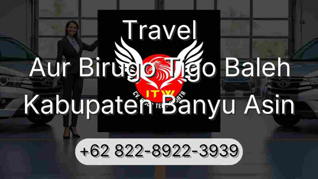 Travel Aur Birugo Tigo Baleh Kabupaten Banyu Asin