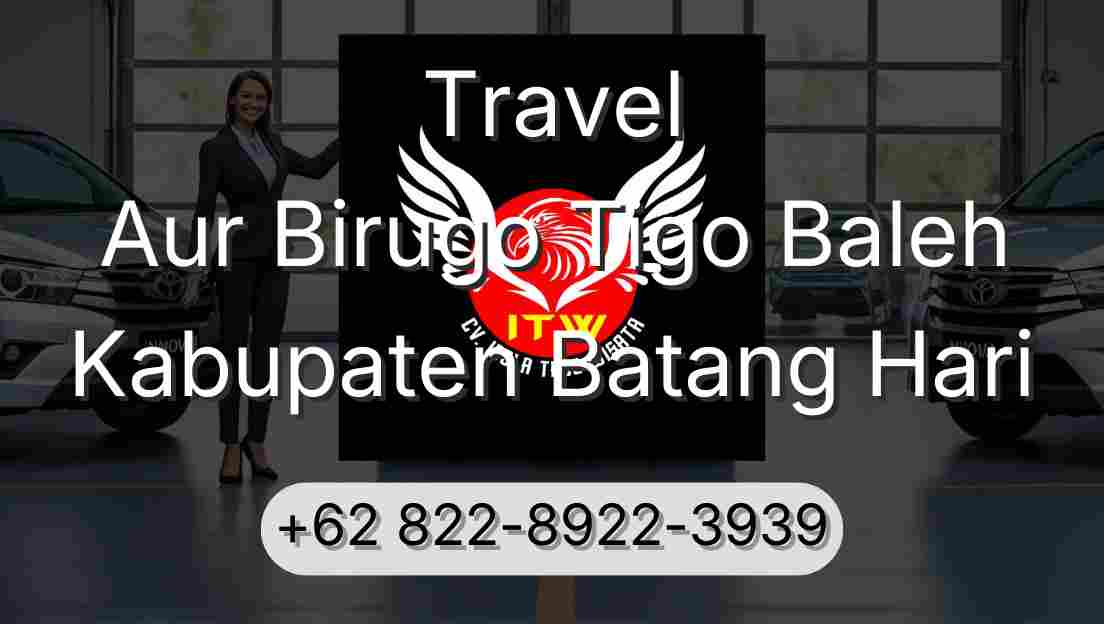 Travel Aur Birugo Tigo Baleh Kabupaten Batang Hari