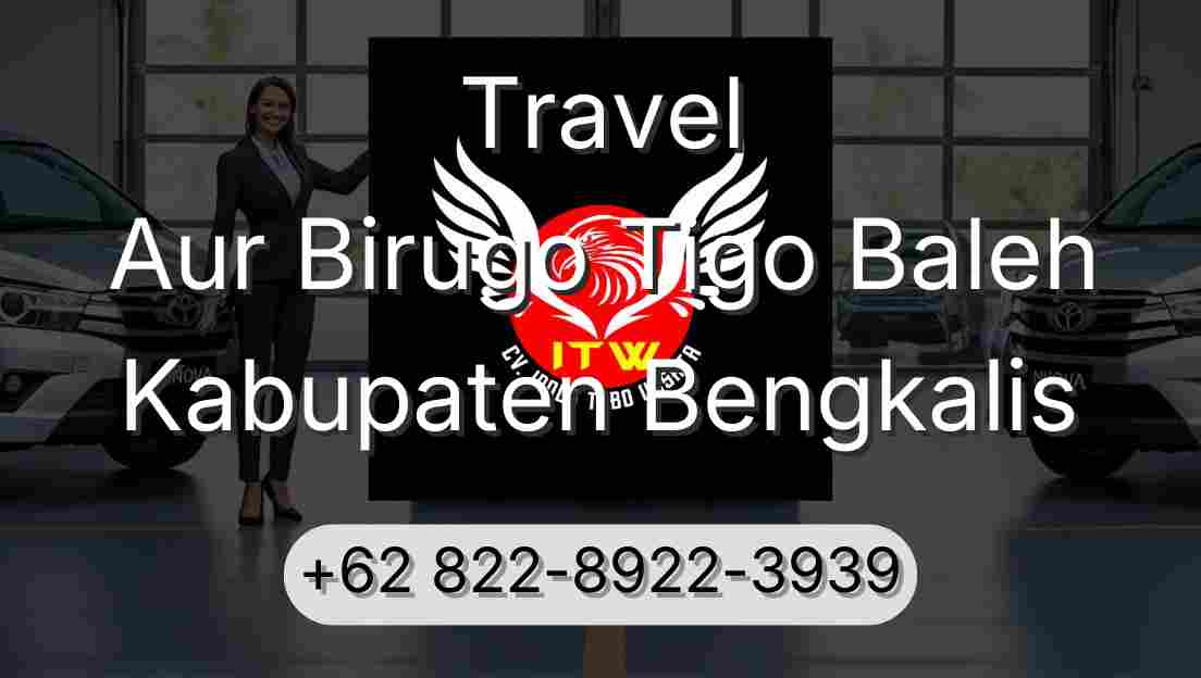 Travel Aur Birugo Tigo Baleh Kabupaten Bengkalis