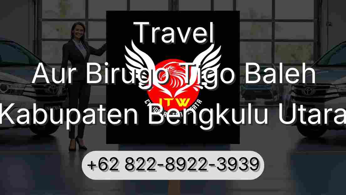 Travel Aur Birugo Tigo Baleh Kabupaten Bengkulu Utara