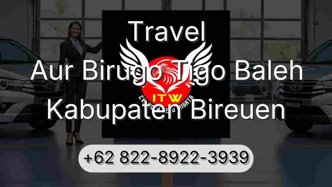 Travel Aur Birugo Tigo Baleh Kabupaten Bireuen