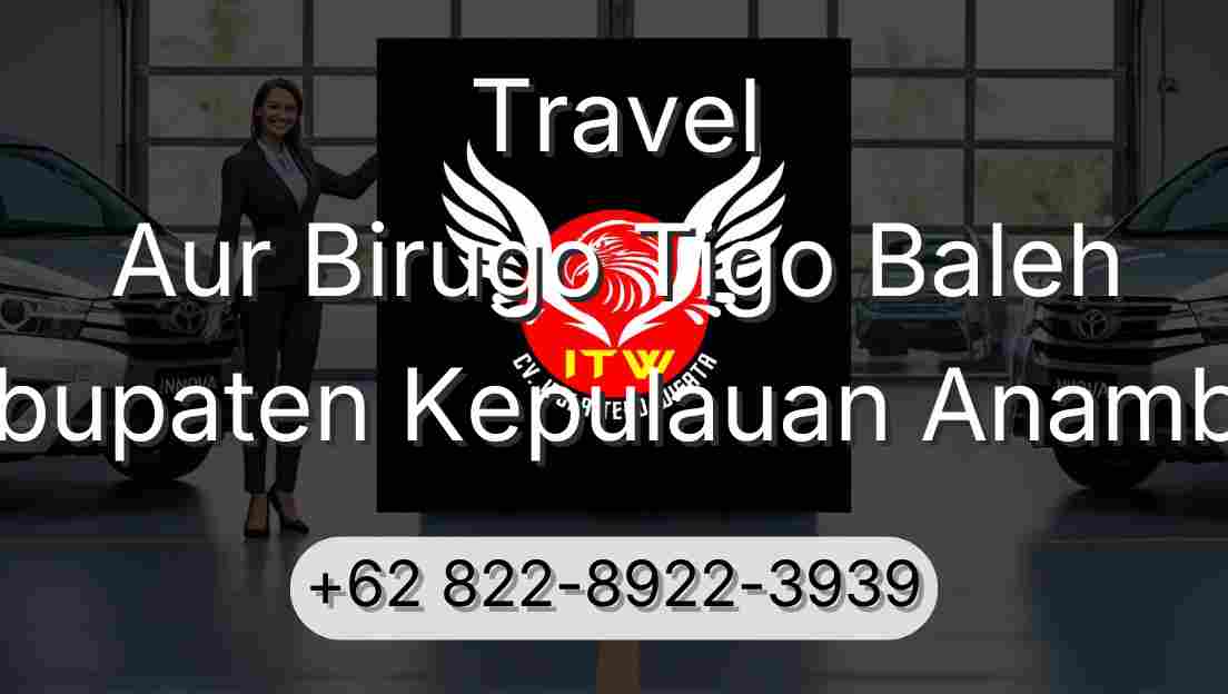 Travel Aur Birugo Tigo Baleh Kabupaten Kepulauan Anambas
