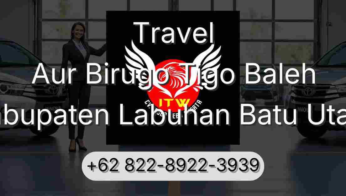 Travel Aur Birugo Tigo Baleh Kabupaten Labuhan Batu Utara