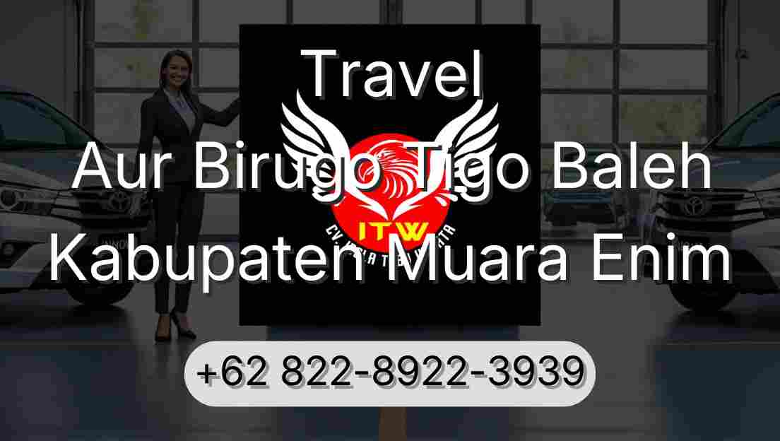Travel Aur Birugo Tigo Baleh Kabupaten Muara Enim