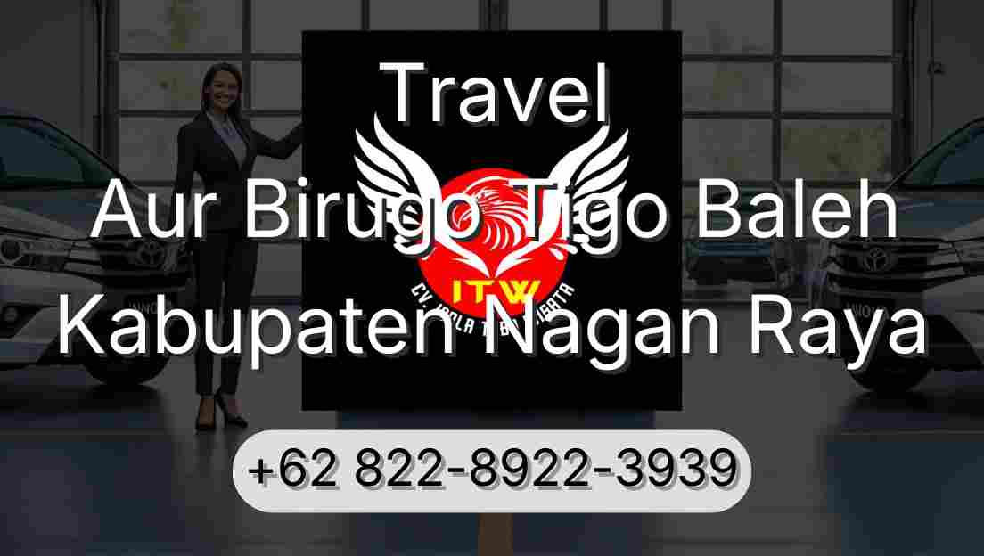 Travel Aur Birugo Tigo Baleh Kabupaten Nagan Raya