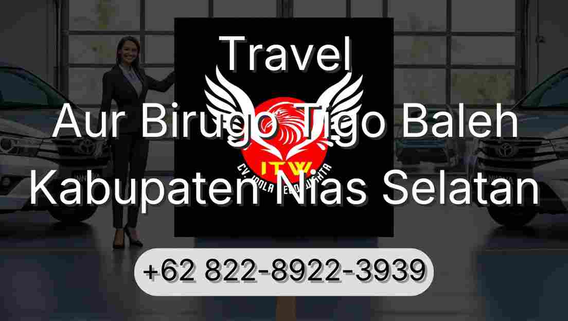 Travel Aur Birugo Tigo Baleh Kabupaten Nias Selatan