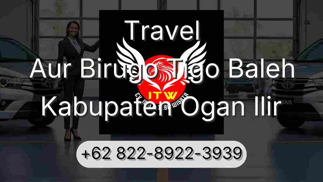 Travel Aur Birugo Tigo Baleh Kabupaten Ogan Ilir