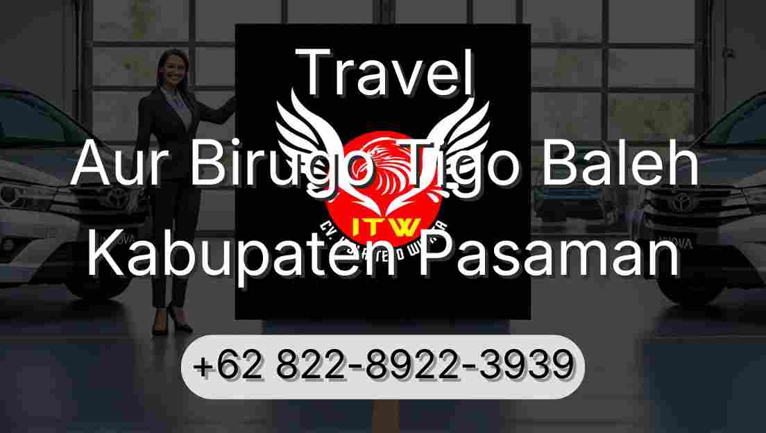 Travel Aur Birugo Tigo Baleh Kabupaten Pasaman