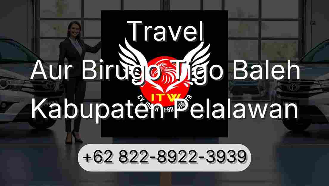 Travel Aur Birugo Tigo Baleh Kabupaten Pelalawan