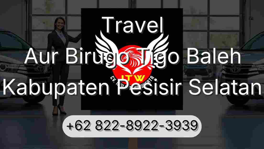 Travel Aur Birugo Tigo Baleh Kabupaten Pesisir Selatan