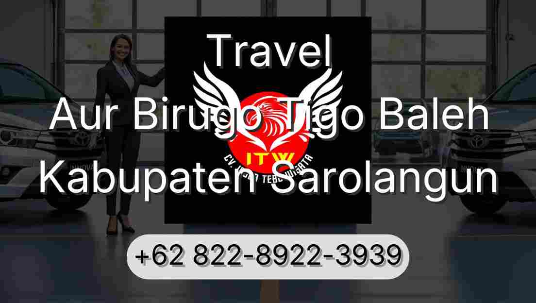 Travel Aur Birugo Tigo Baleh Kabupaten Sarolangun