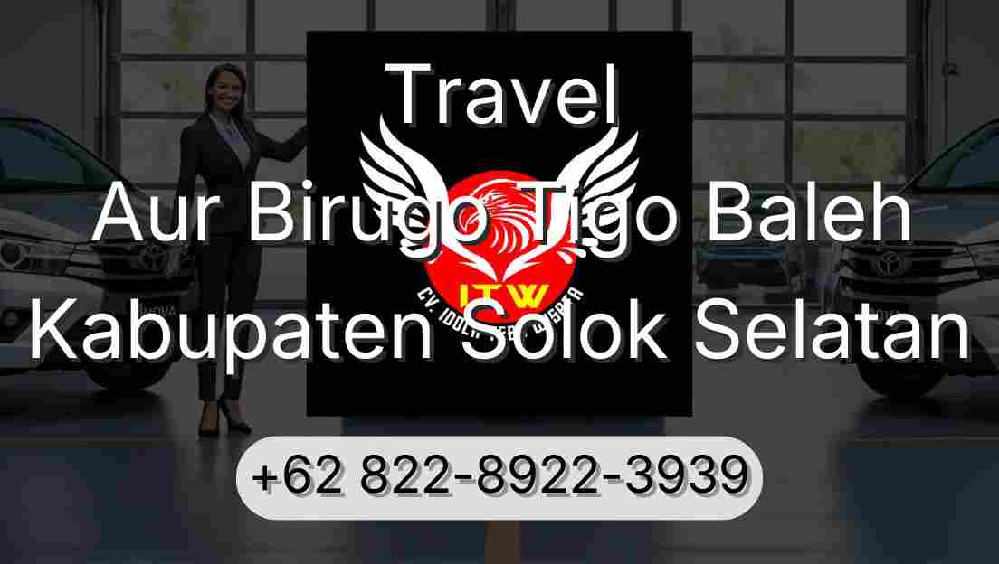 Travel Aur Birugo Tigo Baleh Kabupaten Solok Selatan