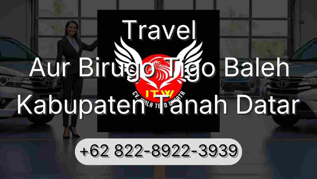 Travel Aur Birugo Tigo Baleh Kabupaten Tanah Datar