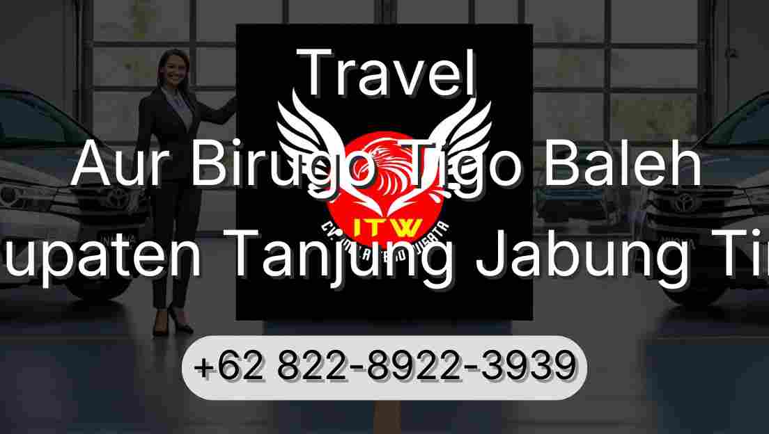 Travel Aur Birugo Tigo Baleh Kabupaten Tanjung Jabung Timur