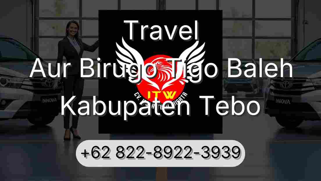 Travel Aur Birugo Tigo Baleh Kabupaten Tebo