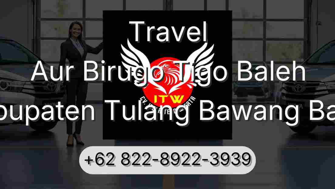 Travel Aur Birugo Tigo Baleh Kabupaten Tulang Bawang Barat