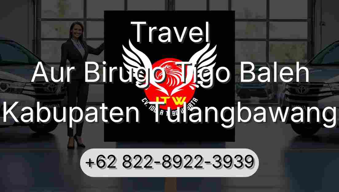 Travel Aur Birugo Tigo Baleh Kabupaten Tulangbawang