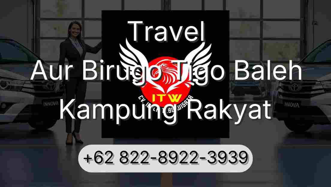 Travel Aur Birugo Tigo Baleh Kampung Rakyat